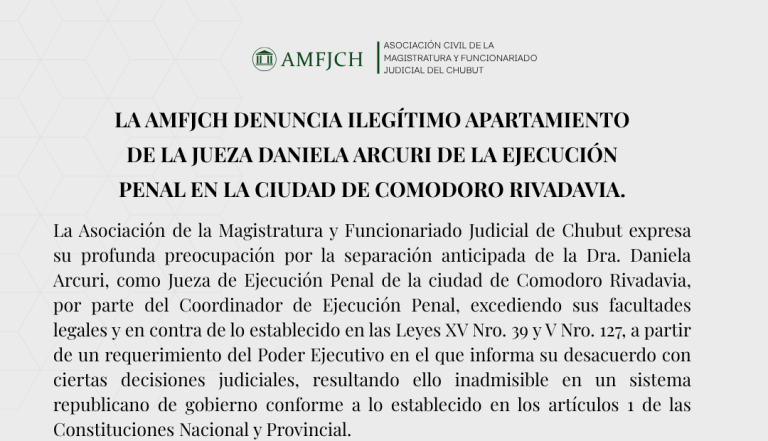 COMUNICADO: LA AMFJCH DENUNCIA ILEGÍTIMO APARTAMIENTO DE LA JUEZA DANIELA ARCURI DE LA EJECUCIÓN PENAL EN LA CIUDAD DE COMODORO RIVADAVIA.