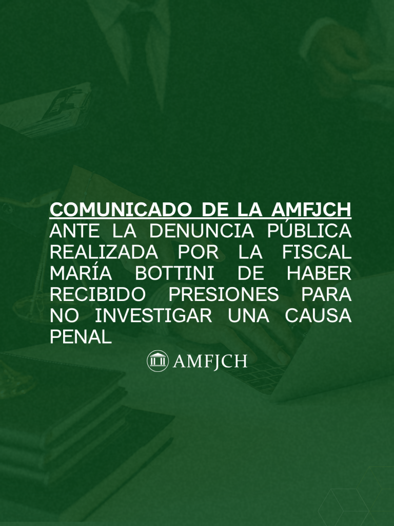 COMUNICADO DE LA AMFJCH ANTE LA DENUNCIA PÚBLICA REALIZADA POR LA FISCAL MARÍA BOTTINI